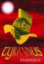 Pyopoesy : Tyrannus