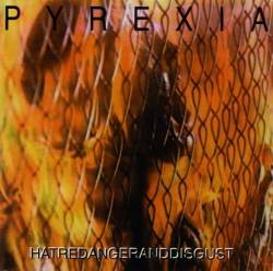 Pyrexia : Hatredangerandisgust