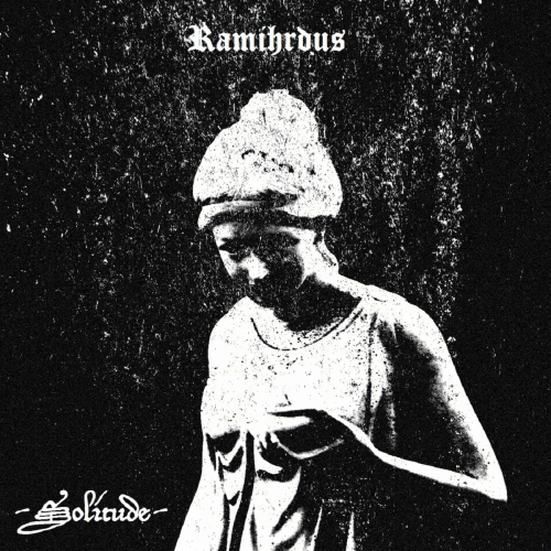 Ramihrdus : Solitude