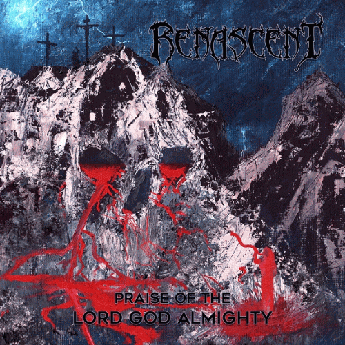 Renascent : Praise of the Lord God Almighty