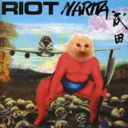 Riot : Narita