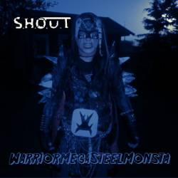 Shout (FIN) : WarriorMegaSteelMonsta