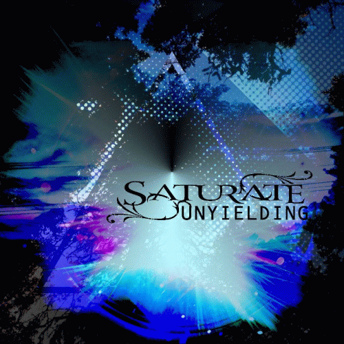 Saturate : Unyielding