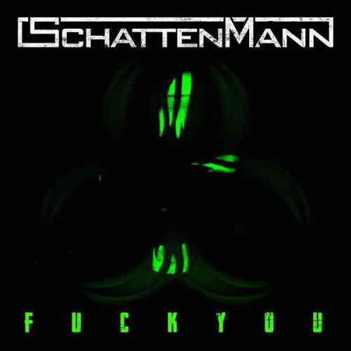 Schattenmann : F.U.C.K.Y.O.U.