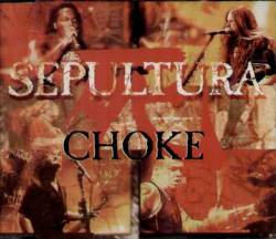 Sepultura : Choke