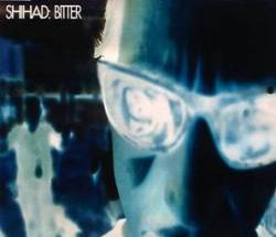 Shihad : Bitter