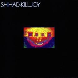 Shihad : Killjoy