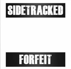 Sidetracked : Forfeit