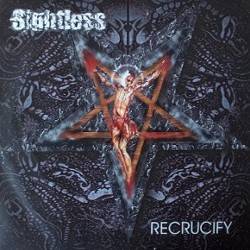 Sightless : Recrucify Sightless : Recrucify
