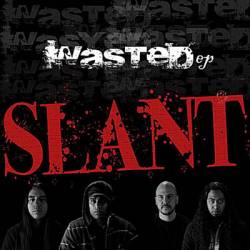 Slant : Wasted