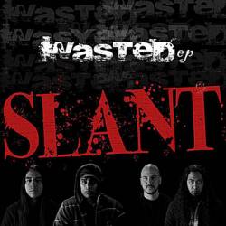 Slant : Wasted Slant : Wasted