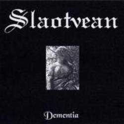 Slaotvean : Dementia Slaotvean : Dementia