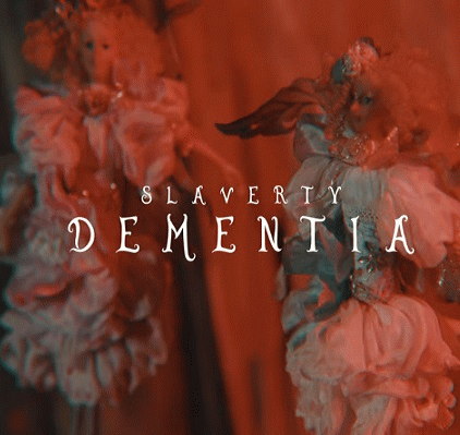 Slaverty : Dementia