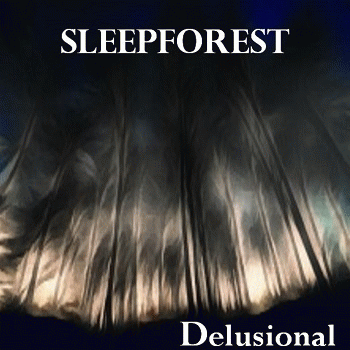 Sleepforest : Delusional