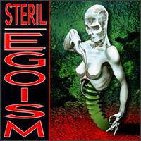 Steril : Egoism