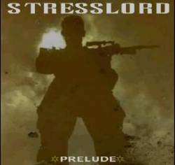 Stresslord : Prelude
