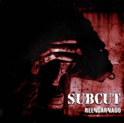 Subcut : Reencarnado