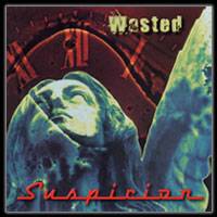 Suspicion : Wasted Suspicion : Wasted