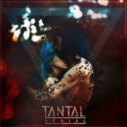 Tantal : Denial