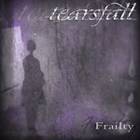 Tearsfall : Frailty