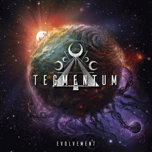 Tegmentum : Evolvement