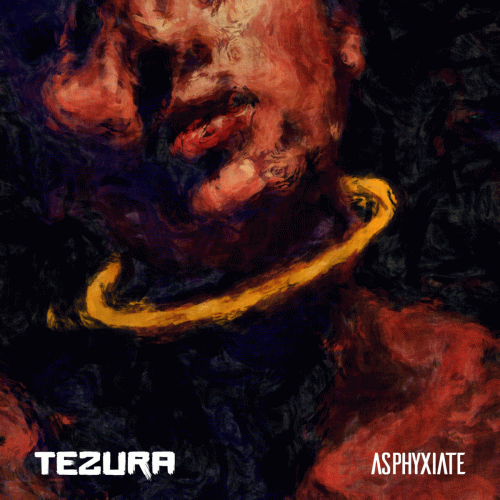 Tezura : Asphyxiate