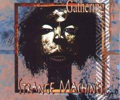 The Gathering : Strange Machines