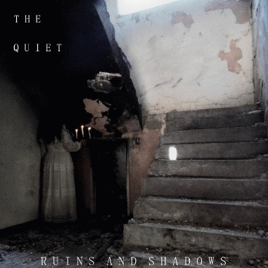The Quiet : Ruins and Shadows