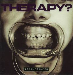 Therapy : Teethgrinder