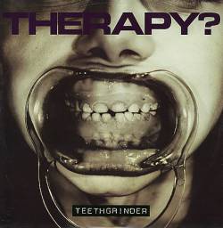 Therapy : Teethgrinder