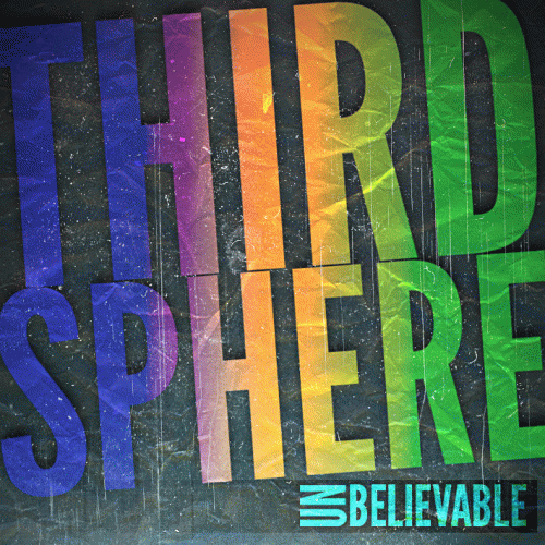 Thirdsphere : Unbelievable