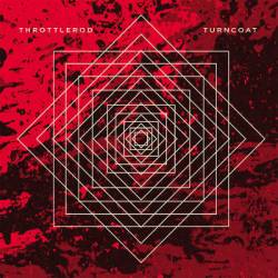 Throttlerod : Turncoat