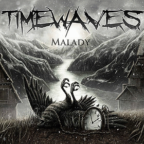 Timewaves : Malady