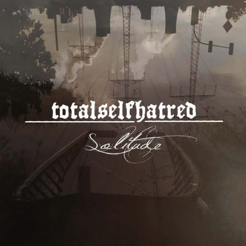 Totalselfhatred : Solitude