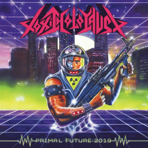 Toxic Holocaust : Primal Future: 2019