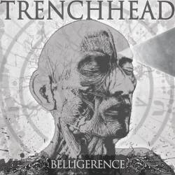 Trenchhead : Belligerence