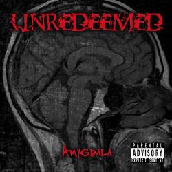 Unredeemed : Amygdala