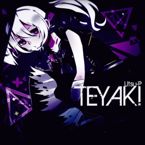 Utsu-P : Teyaki