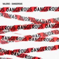 Valerie : Dangerous Valerie : Dangerous