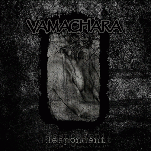 Vamachara : Despondent