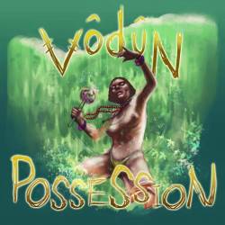 Vodun : Possession Vodun : Possession
