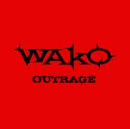 WAKO : Outrage