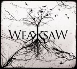 Weaksaw : Weaksaw