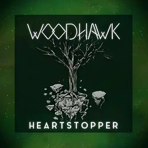 Woodhawk : Heartstopper