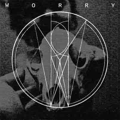 Worry : Worry