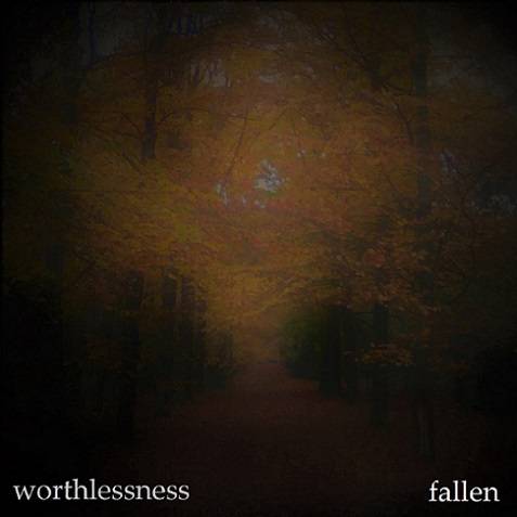 Worthlessness (NL) : Fallen